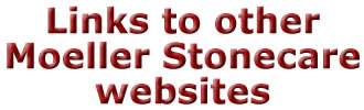 Links to other Moeller Stonecare websites