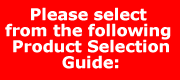 Please select from the following Product Selection Guide: